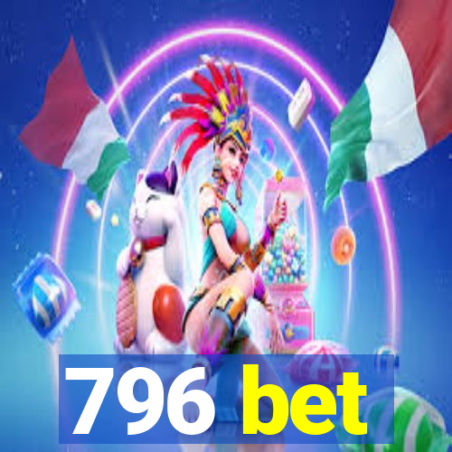 796 bet